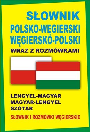 Słownik polsko-węgierski węgiersko-polski wraz z rozmówkami Kornatowski Paweł