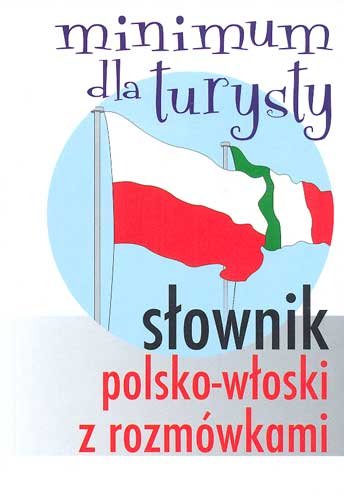 Słownik Polsko-Włoski z Rozmówkami Opracowanie zbiorowe