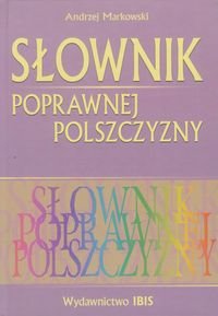 Słownik poprawnej polszczyzny Markowski Andrzej