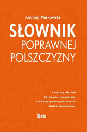 Słownik poprawnej polszczyzny Markowski Andrzej