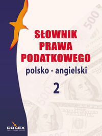 Słownik prawa podatkowego polsko-angielski 2 Kapusta Piotr