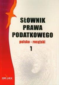 Słownik prawa podatkowego polsko-rosyjski 1 Kapusta Piotr
