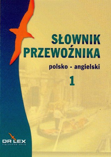 Słownik Przewoźnika 1 Polsko-Angielski Kapusta Piotr