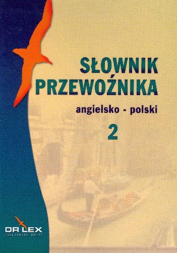 Słownik Przewoźnika Angielsko-Polski 2 Kapusta Piotr