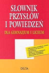 Słownik przysłów i powiedzeń dla gimnazjum i liceum Dmowska Alicja
