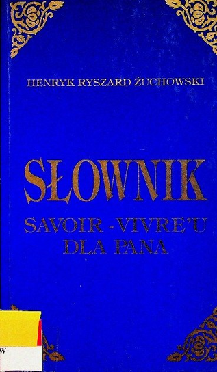 Słownik savoir vivre u dla pana - W opisie | Książka w Empik