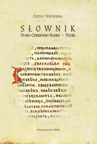 Słownik Staro-Cerkiewno-Rusko-Polski Wątróbska Halina