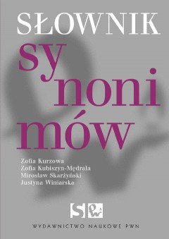 Słownik synonimów Winiarska Justyna, Kubiszyn-Mędrala Zofia, Kurzowa Zofia, Skarżyński Mirosław