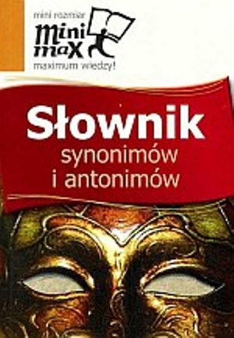Słownik synonimów i antonimów - mini max Opracowanie zbiorowe