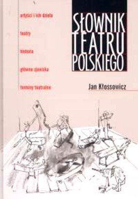 Słownik Teatru Polskiego Kłossowicz Jan