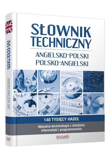 Słownik techniczny angielsko-polski, polsko-angielski Opracowanie zbiorowe
