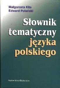 Słownik tematyczny języka polskiego Kita Małgorzata