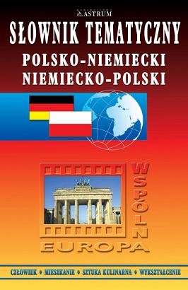 Słownik tematyczny polsko - niemiecki i niemiecko - polski Ładzińska Sylwia