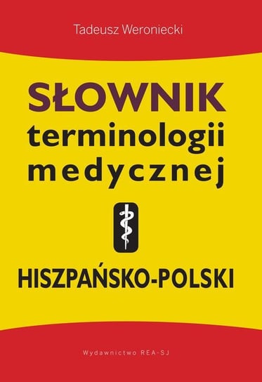 Słownik terminologii medycznej hiszpańsko-polski Weroniecki Tadeusz