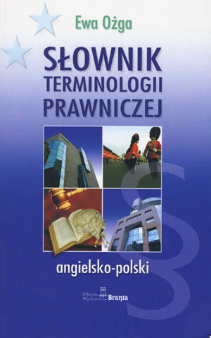 Słownik terminologii prawniczej angielsko-polski Ożga Ewa