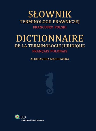 Słownik terminologii prawniczej francusko-polski Machowska Aleksandra