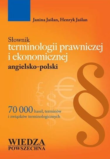 Słownik terminologii prawniczej i ekonomicznej angielsko-polski Jaślan Janina, Jaślan Henryk