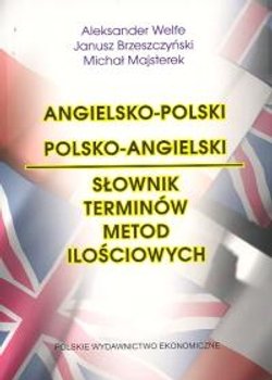 Słownik Terminów Metod Ilościowych Angielsko-Polski, Polsko-Angielski Welfe Aleksander