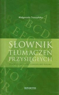 Słownik tłumaczeń przysięgłych polsko-angielski i angielsko-polski Truszyńska Małgorzata