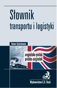 Słownik Transportu i Logistyki Angielsko-Polski Polsko-Angielski Kozierkiewicz Roman