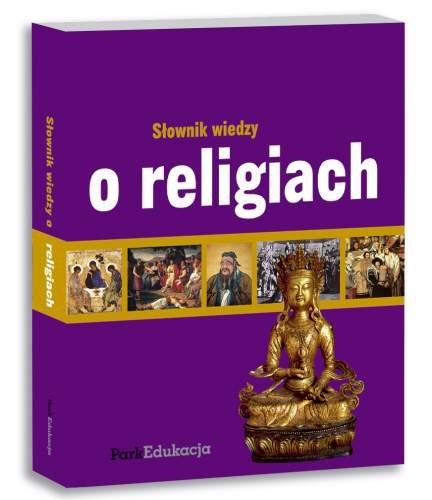 słownik wiedzy o religiach Opracowanie zbiorowe