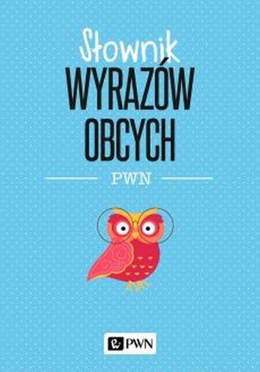 Słownik wyrazów obcych PWN Wiśniakowska Lidia