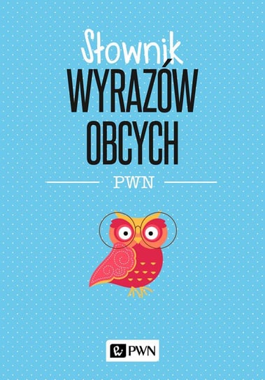 Słownik wyrazów obcych PWN Wiśniakowska Lidia