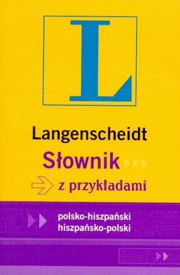 Słownik z Przykładami Polsko-Hiszpański, Hiszpańsko-Polski Opracowanie zbiorowe