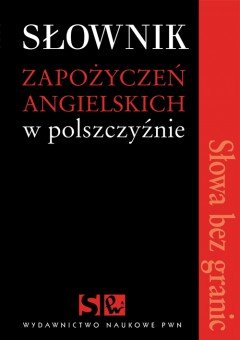 Słownik Zapożyczeń Angielskich w Polszczyźnie Mańczak-Wohlfeld Elżbieta