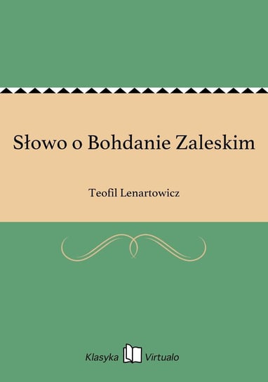 Słowo o Bohdanie Zaleskim Lenartowicz Teofil