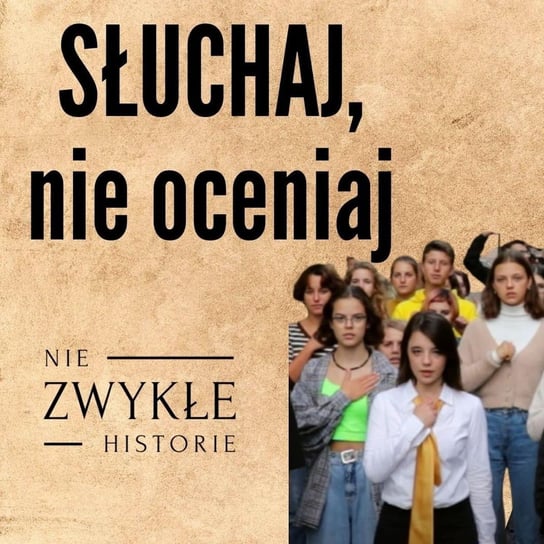 Słuchaj, nie oceniaj - młodzież kontra uprzedzenia - Zwykłe historie - podcast Poznański Karol