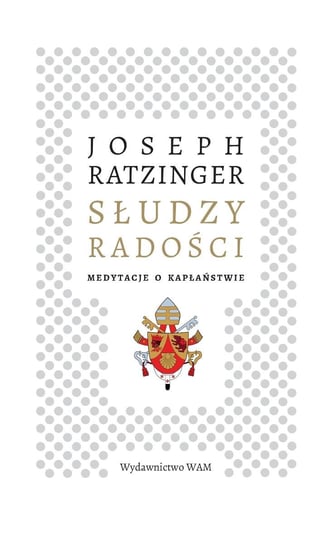 Słudzy radości Ratzinger Joseph
