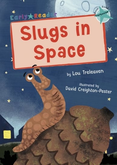 Slugs in Space: (Turquoise Early Reader) Lou Treleaven