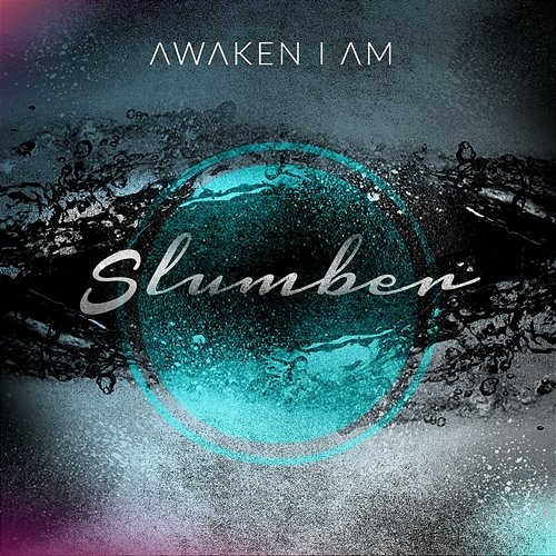 Slumber Awaken I Am