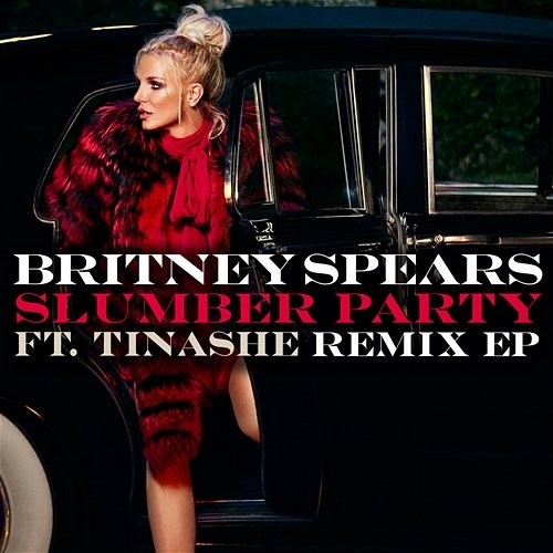 Slumber Party feat. Tinashe (Remix EP) Britney Spears feat. Tinashe