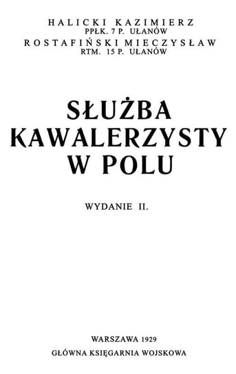 Służba kawalerzysty w polu Halicki Kazimierz, Rostafiński Mieczysław