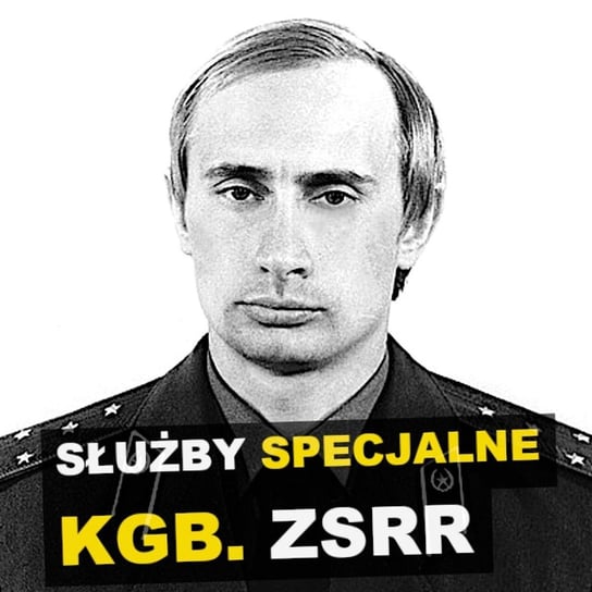 Służby specjalne na świecie. KGB. ZSRR - Historia - Kryminalne opowieści - podcast Szulc Patryk