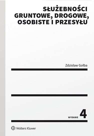 Służebności gruntowe, drogowe, osobiste i przesyłu Gołba Zdzisław