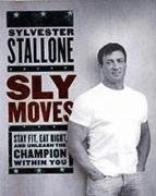 Sly Moves Stallone Sylvester