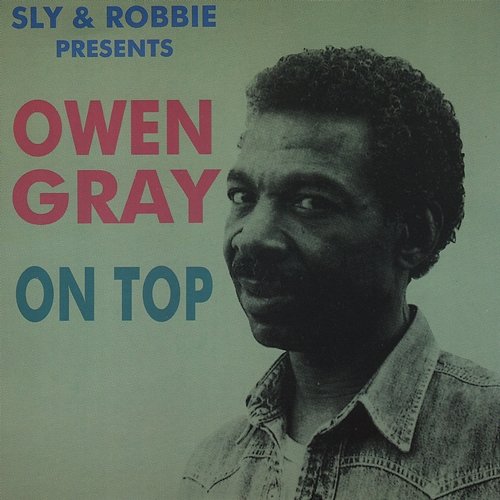Sly & Robbie Presents Owen Gray on Top Owen Gray