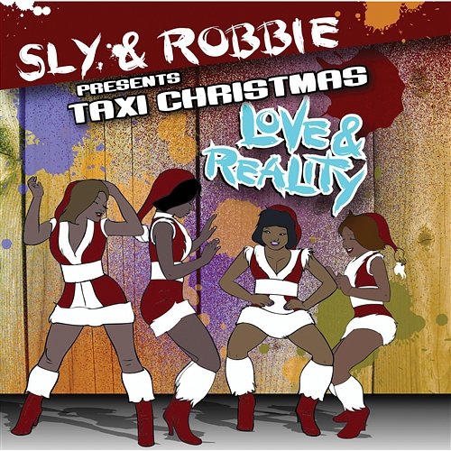 Sly & Robbie Presents Taxi Christmas - Love And Reality Plus Two Sly & Robbie