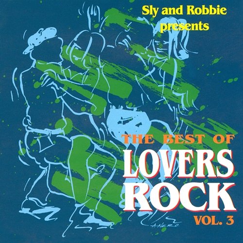 Sly & Robbie Presents the Best of Lovers Rock, Vol. 3 Various Artists