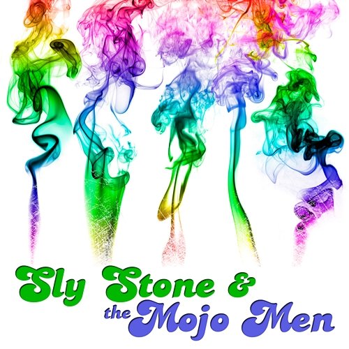 Sly Stone & The Mojo Men Sly Stone & The Mojo Men