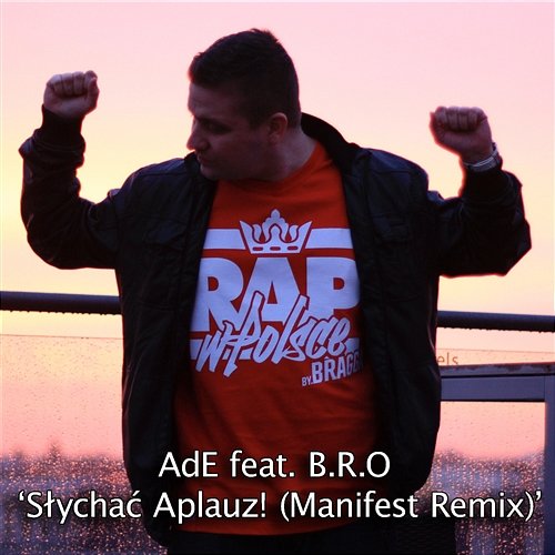 Słychać Aplauz! feat. B.R.O (Manifest Remix) Ade