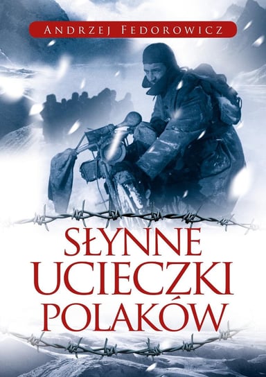 Słynne ucieczki Polaków Fedorowicz Andrzej