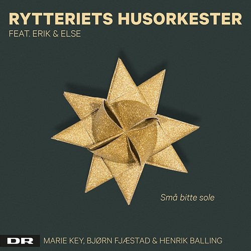 Små Bitte Sole Rytteriets Husorkester feat. Erik og Else