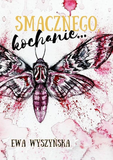Smacznego, kochanie… - ebook epub Wyszyńska Ewa