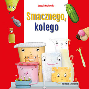 Smacznego, kolego Kozłowska Urszula