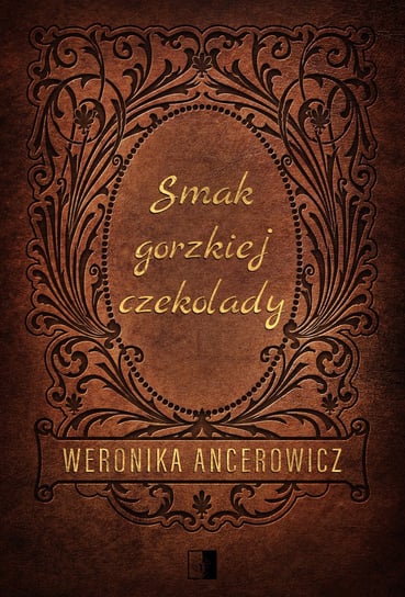 Smak gorzkiej czekolady Weronika Ancerowicz