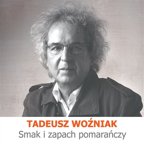 Smak i Zapach Pomarańczy Tadeusz Woźniak